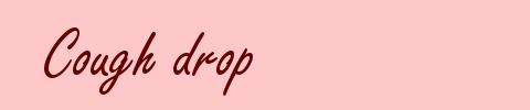 Cough drop